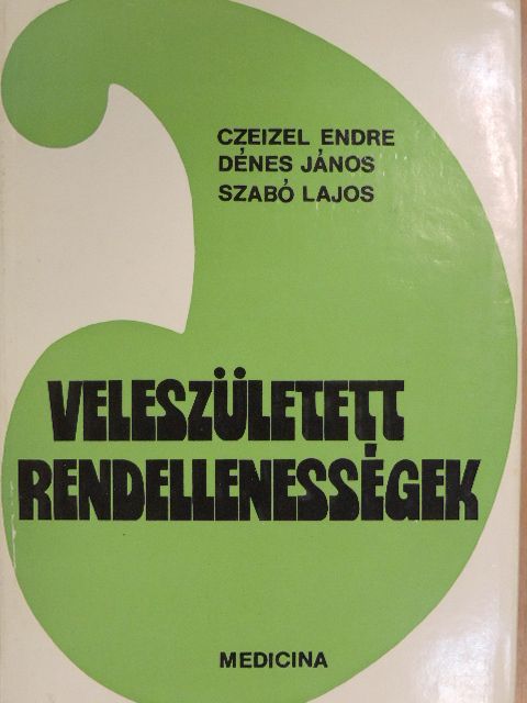 Dr. Czeizel Endre - Veleszületett rendellenességek [antikvár]