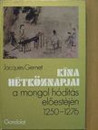 Jacques Gernet - Kína hétköznapjai a mongol hódítás előestéjén [antikvár]