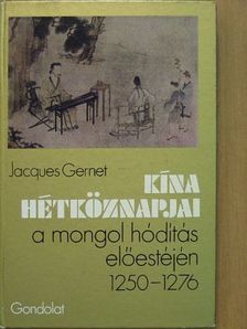Jacques Gernet - Kína hétköznapjai a mongol hódítás előestéjén [antikvár]