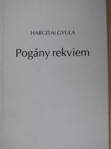Hargitai Gyula - Pogány rekviem  [antikvár]