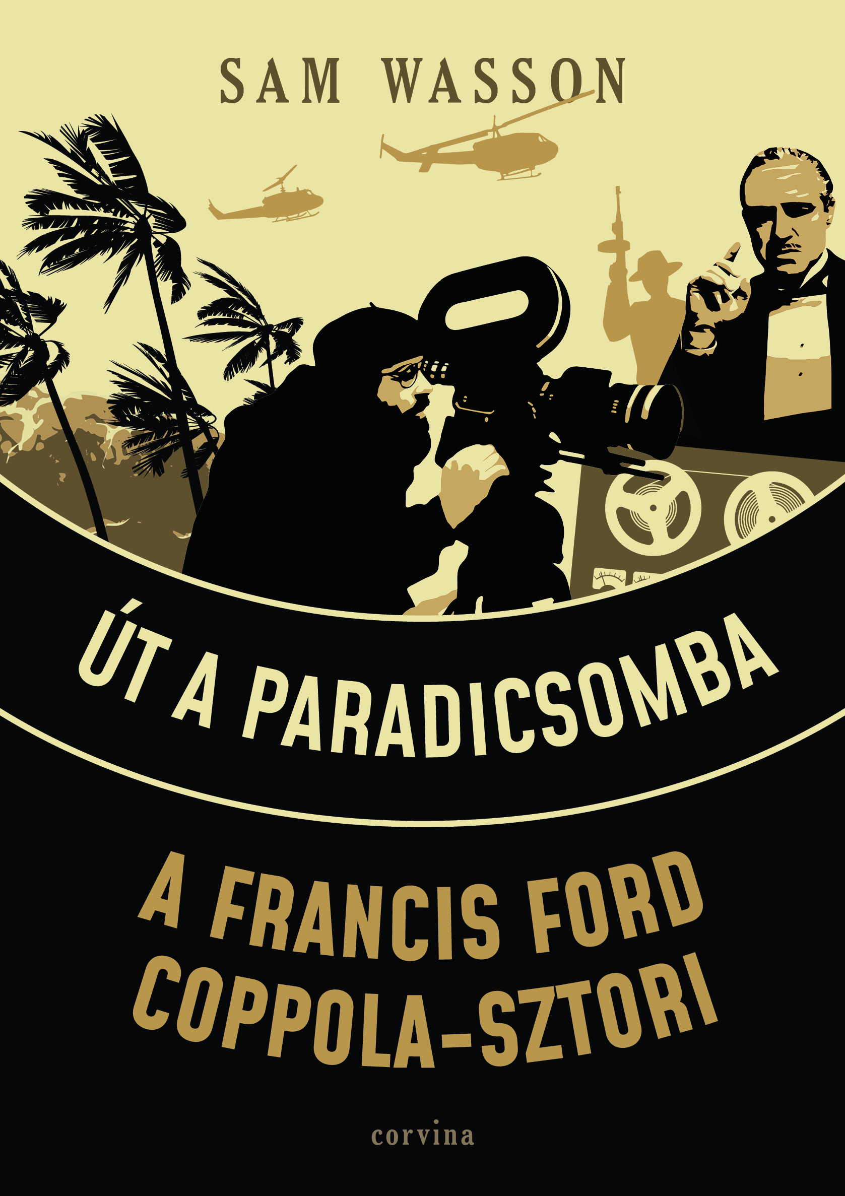 Sam Wasson - Út a Paradicsomba - A Francis Ford Coppola-sztori [eKönyv: epub, mobi]