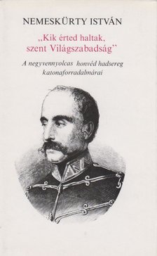 NEMESKÜRTY ISTVÁN - "Kik érted haltak, szent Világszabadság" [antikvár]
