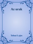 Tolnai Lajos - Az urak [eKönyv: epub, mobi]