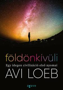 Avi Loeb - Földönkívüli - Egy idegen civilizáció első nyomai [eKönyv: epub, mobi]