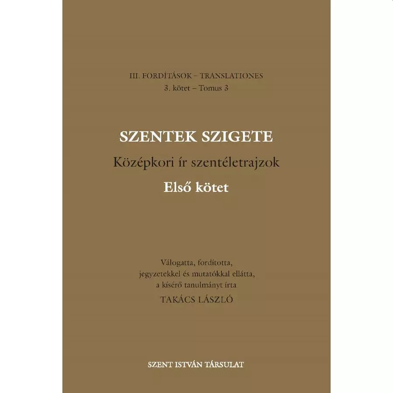 Takács László[szerk.] - Szentek szigete I-II.