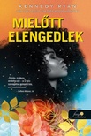 Kennedy Ryan - Mielőtt elengedlek
