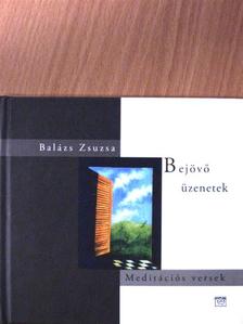 Balázs Zsuzsa - Bejövő üzenetek/Kimenő üzenetek [antikvár]