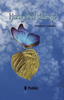 GYARMATI ANDREA - Hernyóból pillangó [eKönyv: epub, mobi]