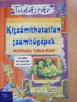 Michael Coleman - Kiszámíthatatlan számítógépek [antikvár]