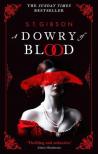 S.T. Gibson - A Dowry of Blood: The Gothic Sunday Times Bestseller
