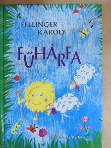 Fellinger Károly - Fűhárfa [antikvár]