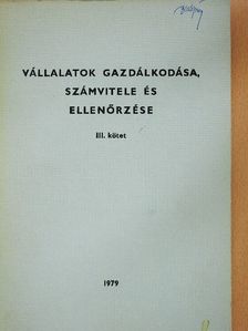 Dr. Ferencz László - Vállalatok gazdálkodása, számvitele és ellenőrzése III. [antikvár]