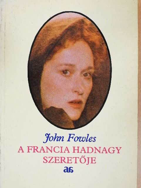 John Fowles - A francia hadnagy szeretője [antikvár]