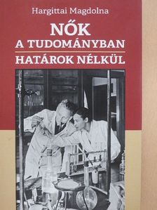 Hargittai Magdolna - Nők a tudományban határok nélkül [antikvár]