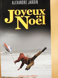 Alexandre Jardin - Joyeux Noël [antikvár]