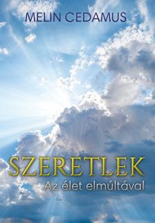 Melin Cedamus - SZERETLEK - Az élet elmúltával
