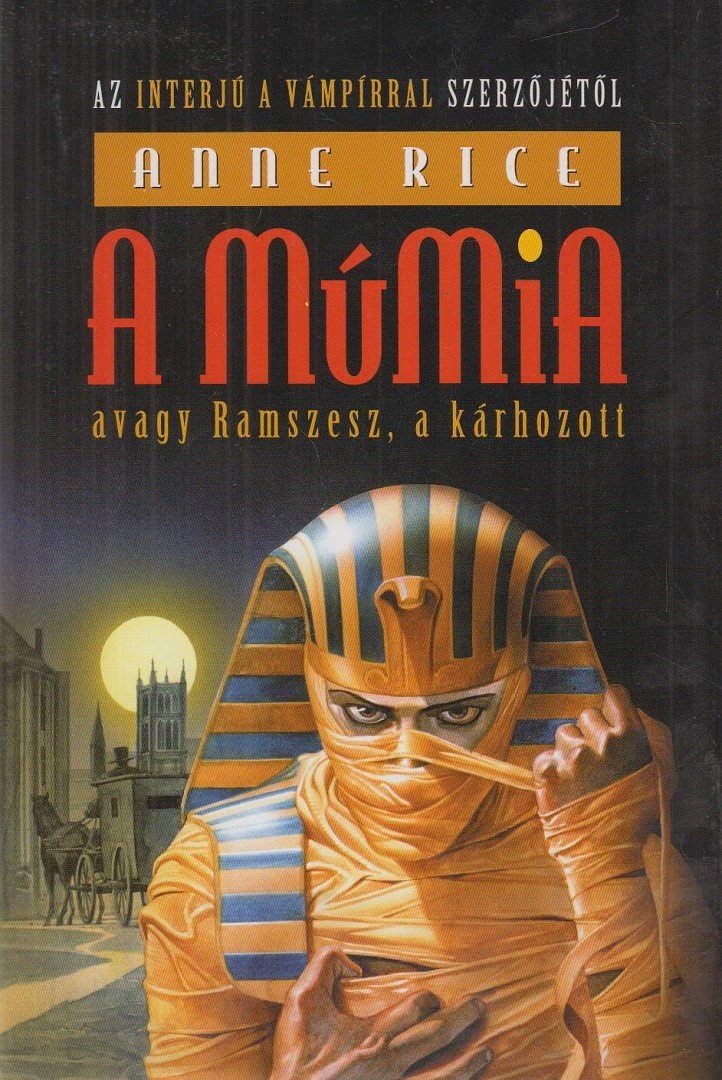 Anne Rice - A múmia avagy Ramszesz, a kárhozott [antikvár]