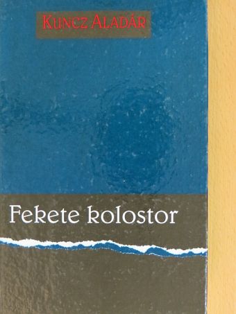 Kuncz Aladár - Fekete kolostor [antikvár]