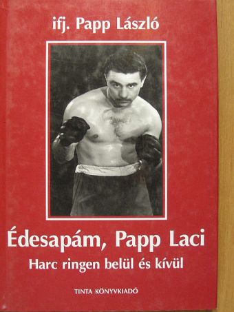 ifj. Papp László - Édesapám, Papp Laci [antikvár]