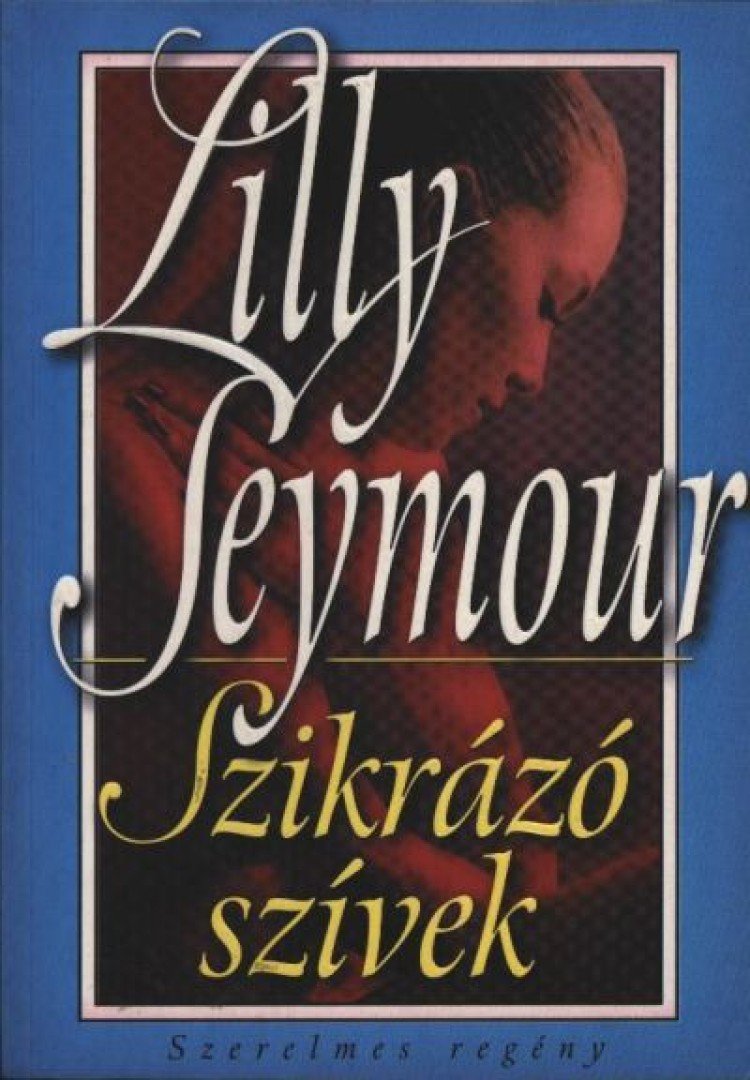 Seymour, Lilly - Szikrázó szívek [antikvár]