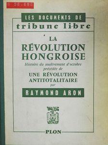 Francois Bondy - La Révolution Hongroise [antikvár]