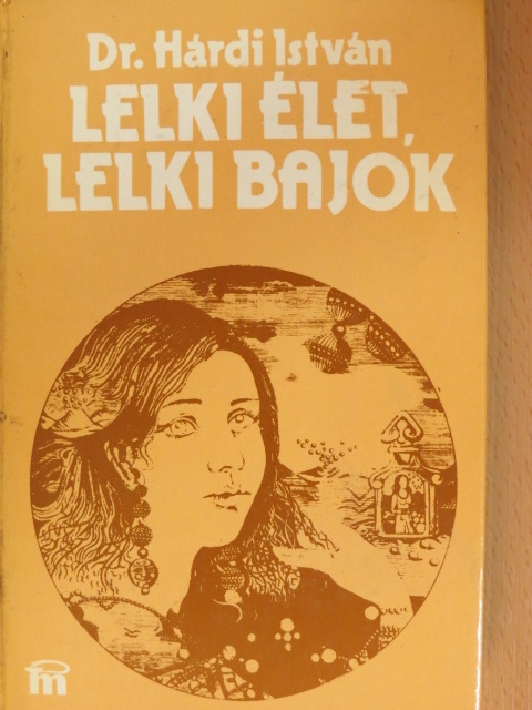 Dr. Hárdi István - Lelki élet, lelki bajok [antikvár]