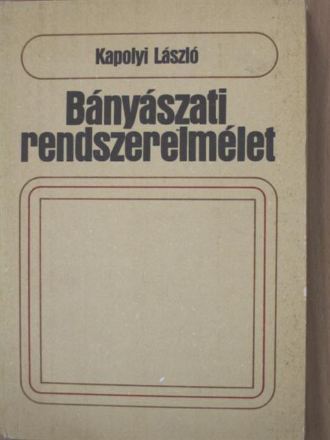 Kapolyi László - Bányászati rendszerelmélet [antikvár]