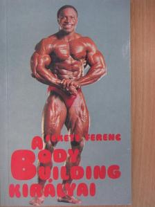 Fekete Ferenc - A body building királyai [antikvár]