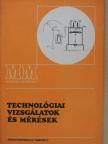 Tatár József - Technológiai vizsgálatok és mérések [antikvár]