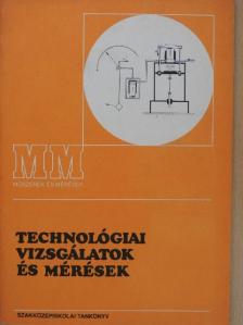 Tatár József - Technológiai vizsgálatok és mérések [antikvár]