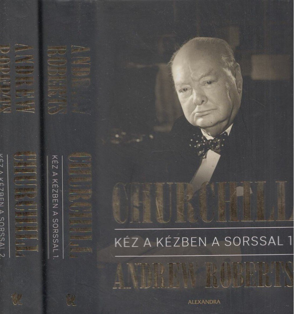ANDREW ROBERTS - Churchill - Kéz a kézben a sorssal I-II. [antikvár]