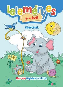 Válogatás, - Leleményes 3-4 éves - Ellentétek / Matricás foglalkoztatófüzet