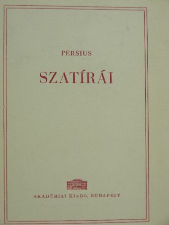 Aulus Persius Flaccus - Aulus Persius Flaccus szatírái latinul és magyarul [antikvár]