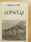 Németh Pál - Újhely (dedikált példány) [antikvár]