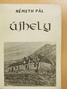 Németh Pál - Újhely (dedikált példány) [antikvár]