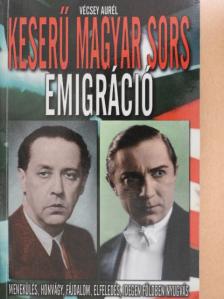 Vécsey Aurél - Keserű magyar sors: Emigráció [antikvár]