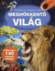 Csordás Gabriella, Dankó Zsuzsanna, Jónás Tibor, Purgel Tünde, Sipos Richárd - Meghökkentő világ - A természet és a csillagászat csodái [antikvár]