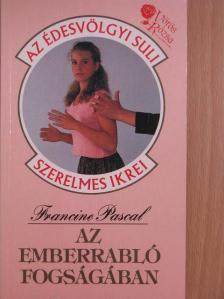 Francine Pascal - Az emberrabló fogságában [antikvár]