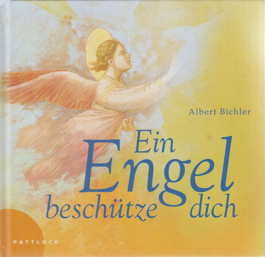 Albert Bichler - Ein Engel beschütze dich [antikvár]
