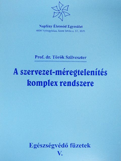 Prof. Dr. Török Szilveszter - A szervezet-méregtelenítés komplex rendszere [antikvár]