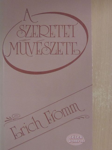 Erich Fromm - A szeretet művészete [antikvár]