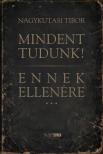 Nagykutasi Tibor - Mindent tudunk! Ennek ellenére...