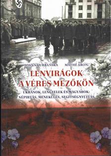 Joanna Urbanska - Máthé Áron - Lenvirágok a véres mezőkön