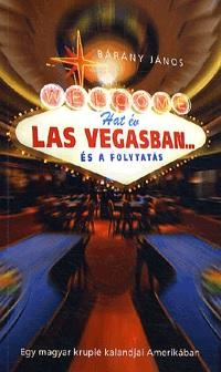 Bárány János - Hat év Las Vegasban... és a folytatás - Egy magyar krupié kalandjai Amerikában
