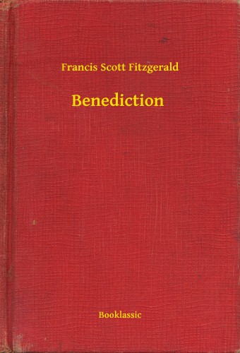 F. Scott Fitzgerald - Benediction [eKönyv: epub, mobi]
