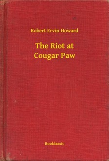 Howard Robert Ervin - The Riot at Cougar Paw [eKönyv: epub, mobi]