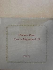 Thomas Mann - Ének a kisgyermekről [antikvár]