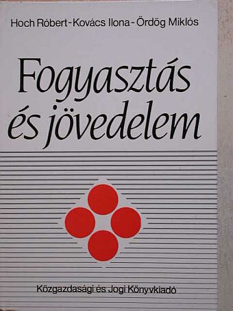 Hoch Róbert - Fogyasztás és jövedelem [antikvár]