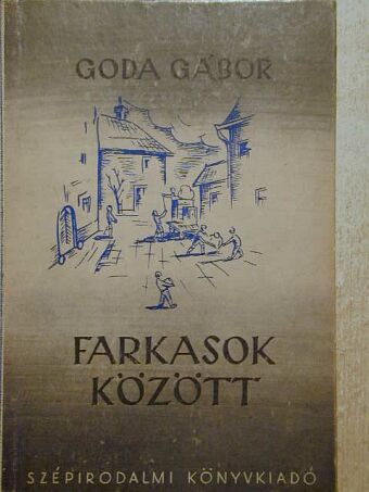 Goda Gábor - Farkasok között [antikvár]