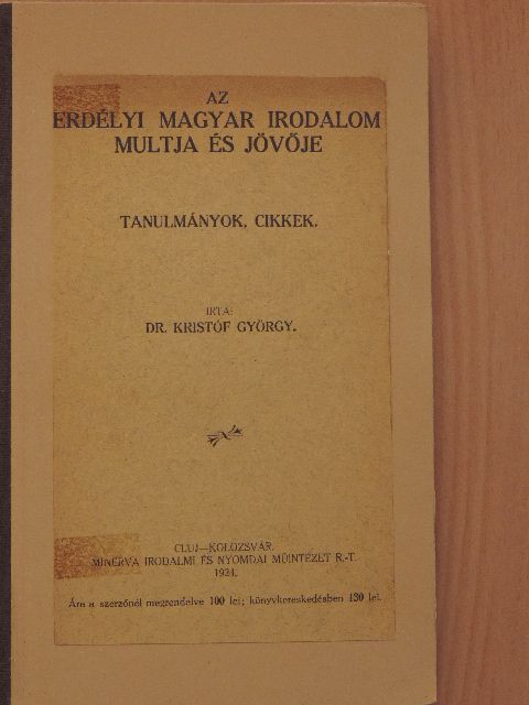 Dr. Kristóf György - Az erdélyi magyar irodalom multja és jövője [antikvár]